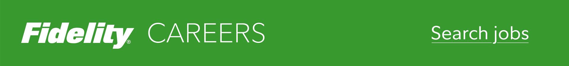 Fidelity Careers - click here to search jobs